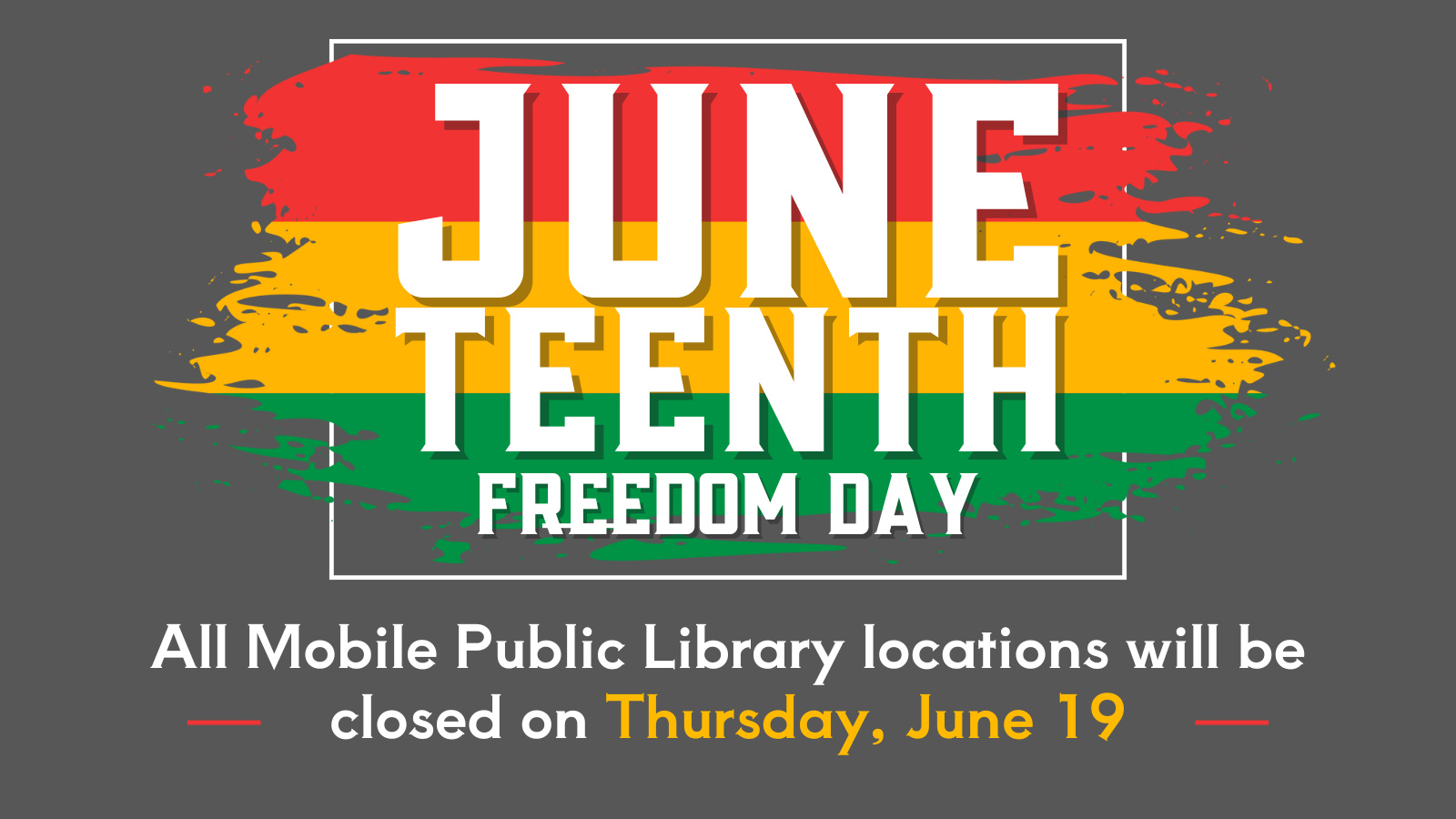 Juneteenth holiday - all libraries closed Thursday, June 19