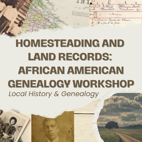 Homesteading and Land Records African American Genealogy Workshop