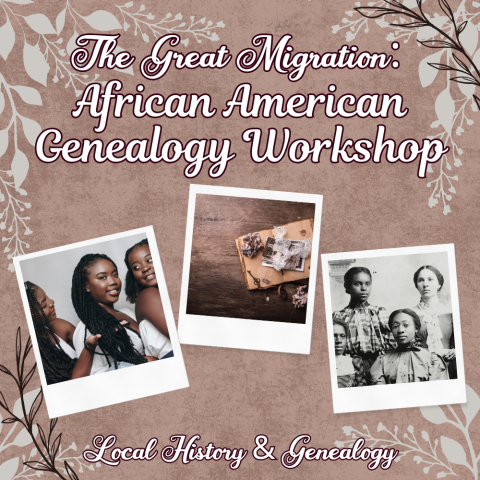 The Great Migration African American Genealogy Workshop