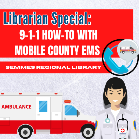 Librarian Special 9-1-1 How-To with Mobile County EMS