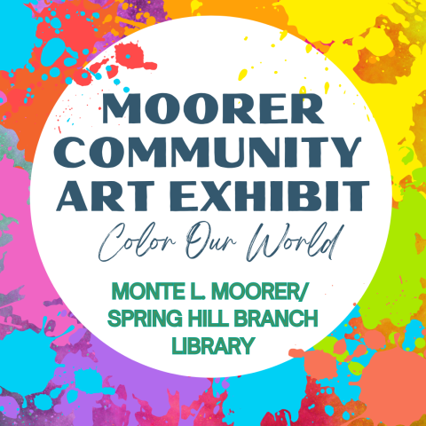 Moorer Community Art Exhibit- Color Our World