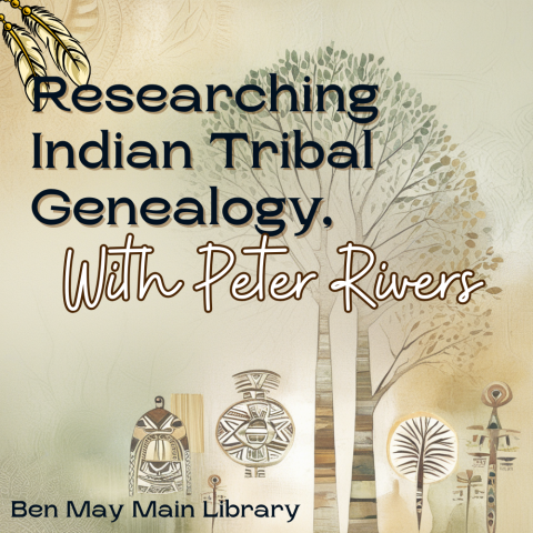 Researching Indian Tribal Genealogy, with Peter Rivers