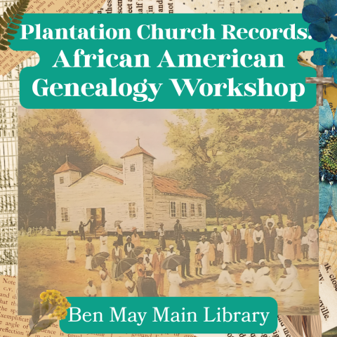 Plantation Church Records: African American Genealogy Workshop