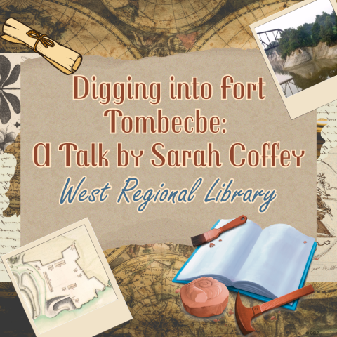 Digging into Fort Tombecbe: A Talk by Sarah Coffey
