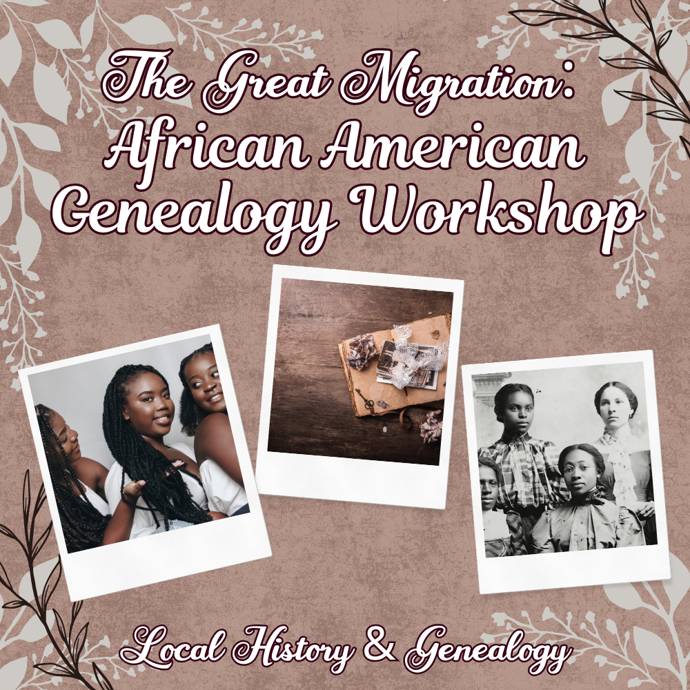 The Great Migration African American Genealogy Workshop