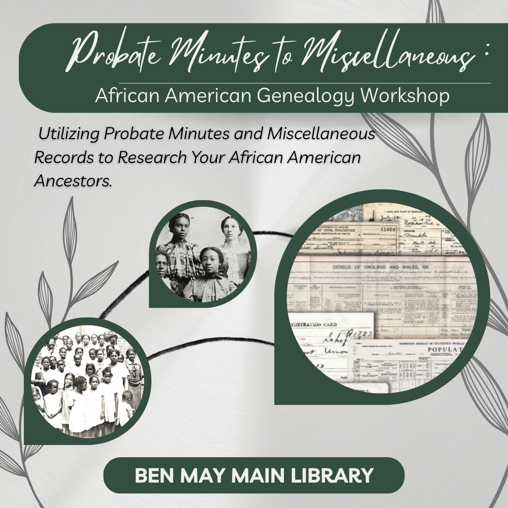 Probate Minutes to Miscellaneous African American Genealogy Workshop