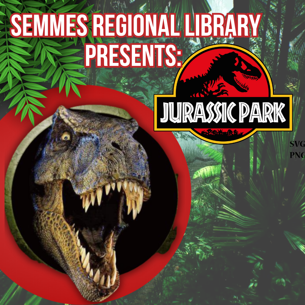Semmes Regional Library Presents Jurassic Park